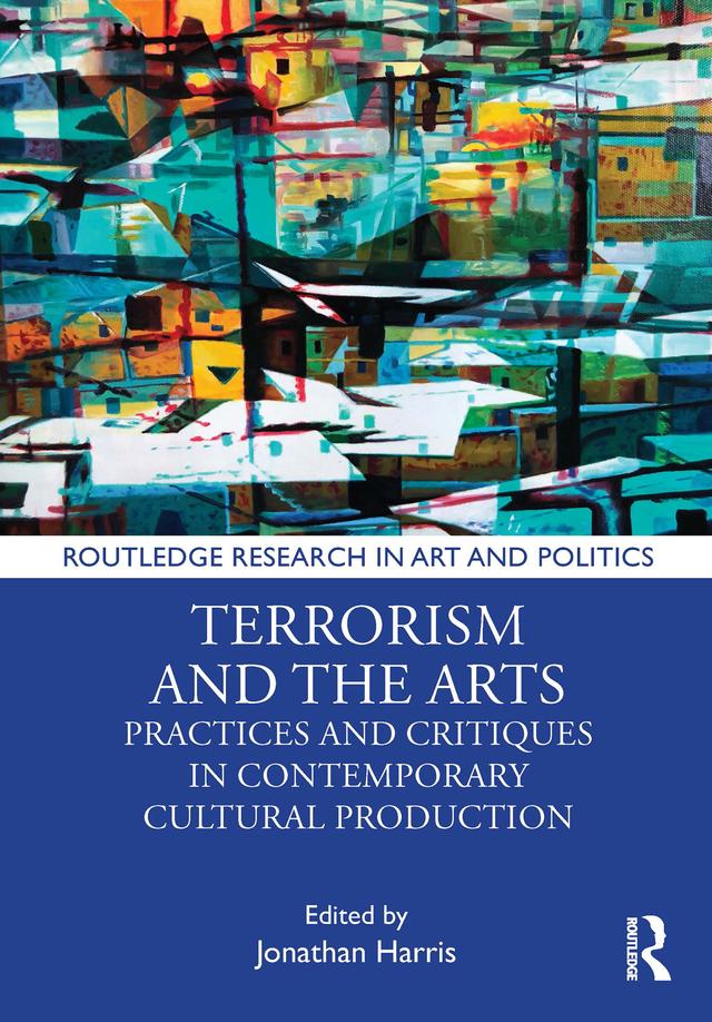 Terrorism and the Arts by Jonathan Harris