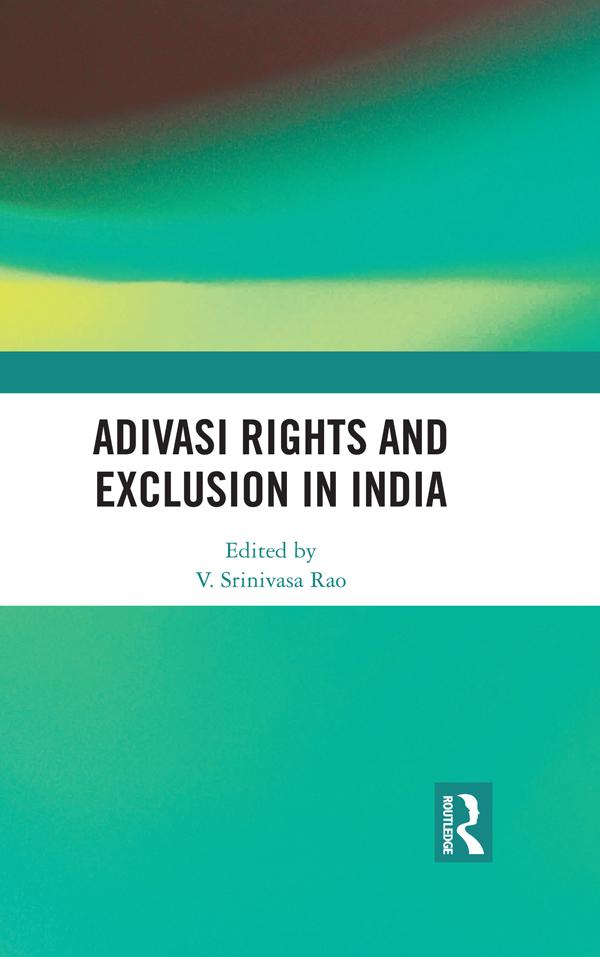 Adivasi Rights and Exclusion in India by V. Srinivasa Rao
