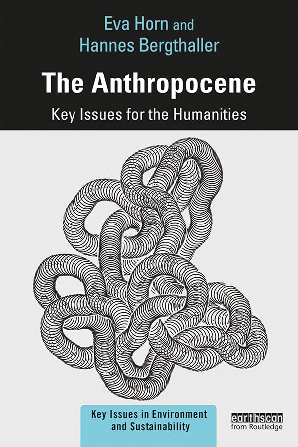 The Anthropocene by Eva Horn, Hannes Bergthaller