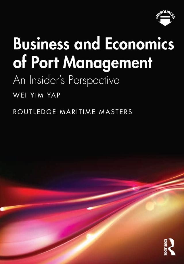Business and Economics of Port Management by Wei Yim Yap