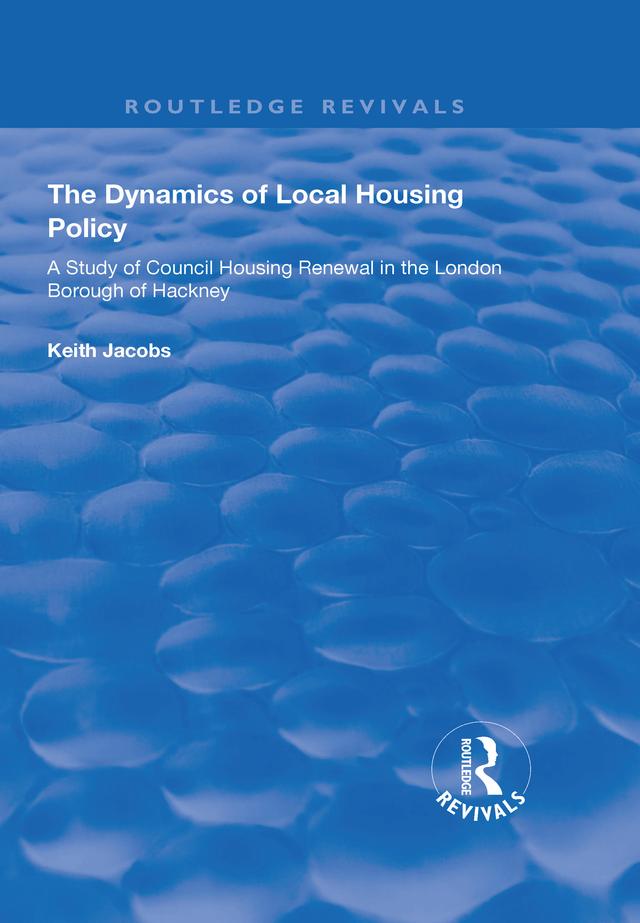 The Dynamics of Local Housing Policy by Keith Jacobs
