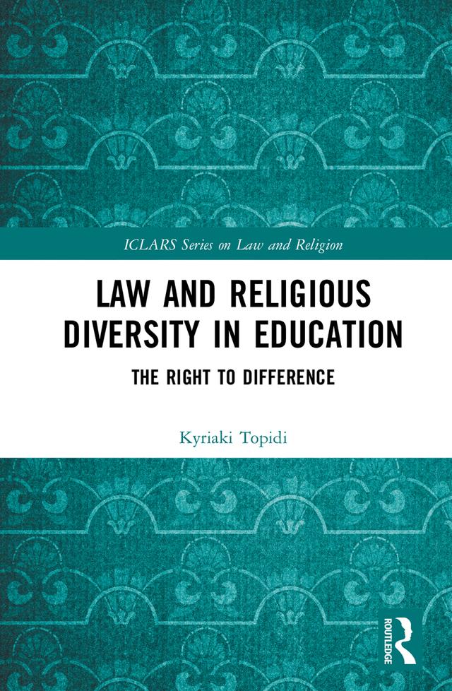 Law and Religious Diversity in Education by Kyriaki Topidi