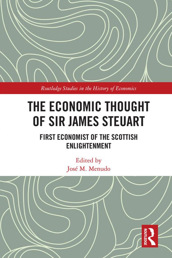 The Economic Thought of Sir James Steuart by José M. Menudo