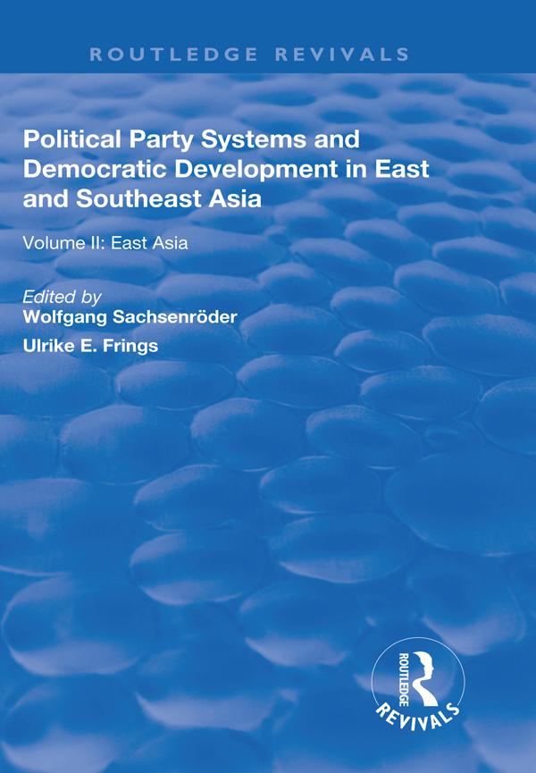 Political Party Systems and Democratic Development in East and Southeast Asia by Ulrike E. Frings, Wolfgang Sachsenröder