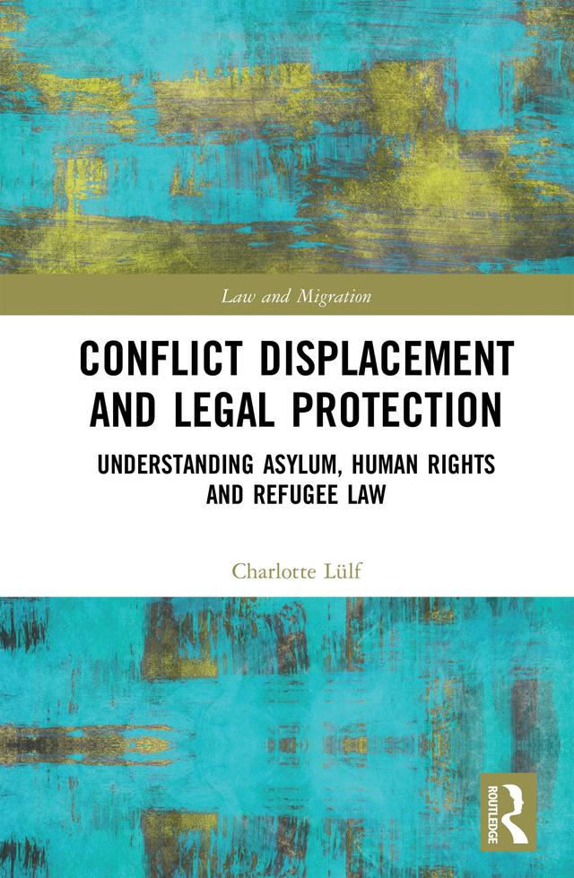 Conflict Displacement and Legal Protection by Charlotte Lülf