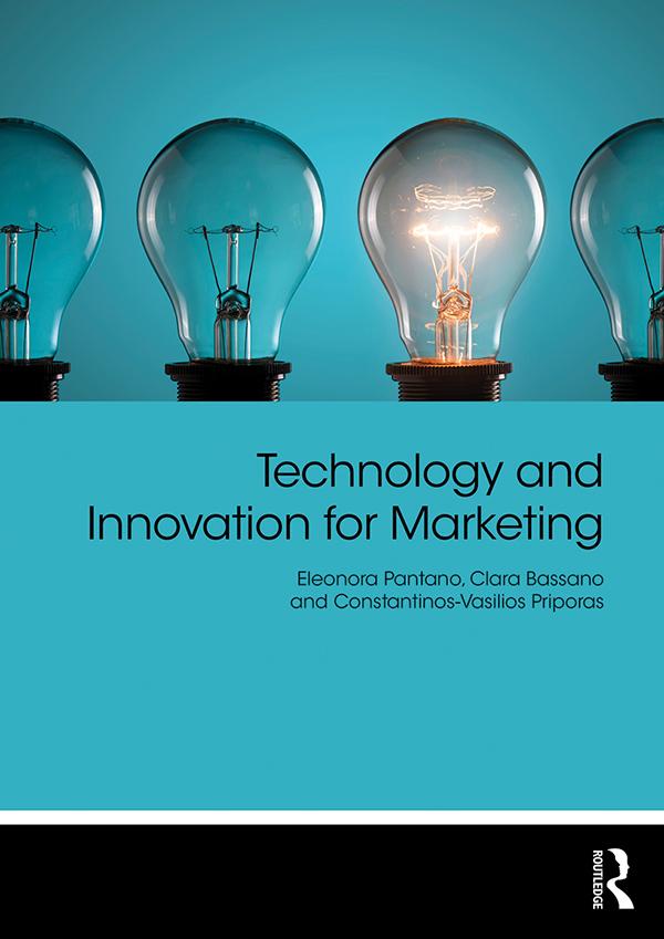 Technology and Innovation for Marketing by Clara Bassano, Constantinos-Vasilios Priporas, Eleonora Pantano