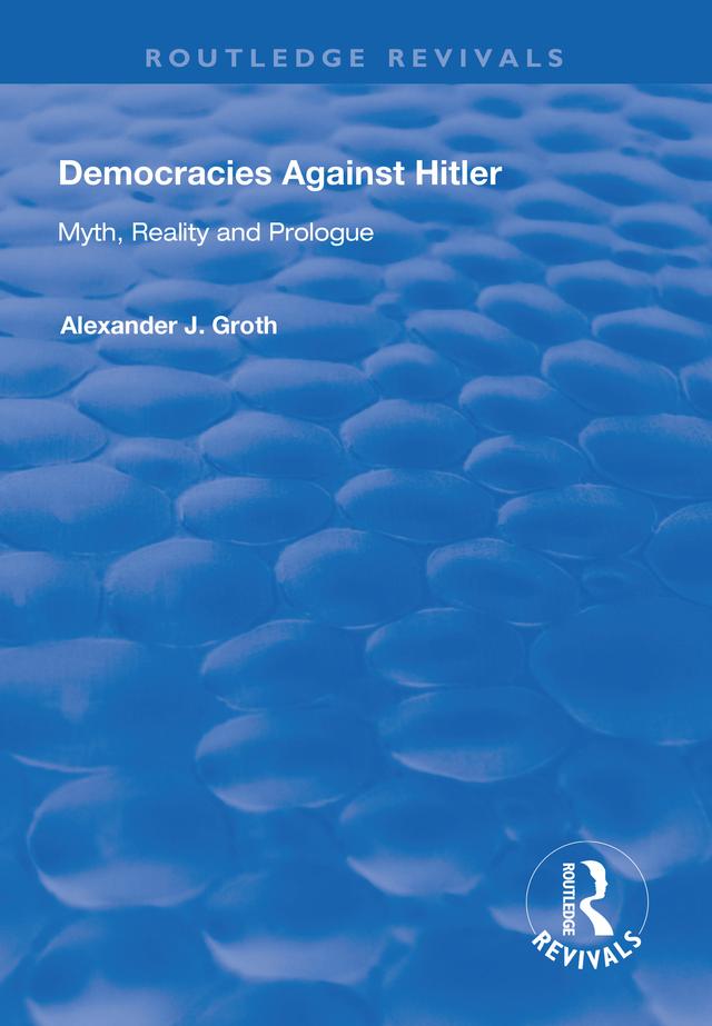 Democracies Against Hitler by Alexander J. Groth