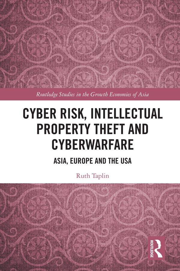 Cyber Risk, Intellectual Property Theft and Cyberwarfare by Ruth Taplin