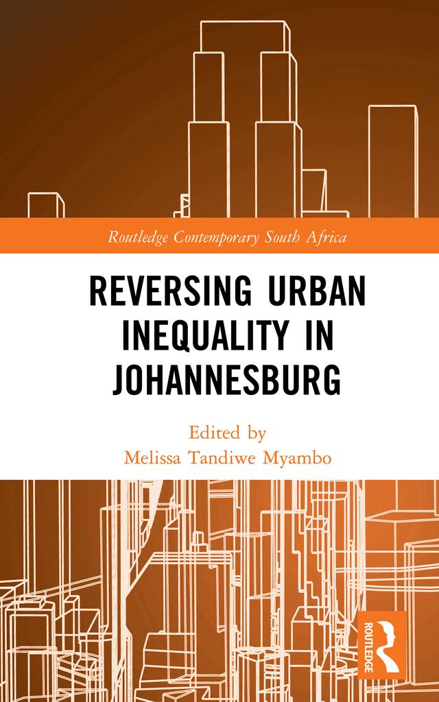 Reversing Urban Inequality in Johannesburg by Melissa Tandiwe Myambo