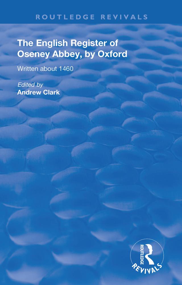 The English Register of Oseney Abbey, by Oxford by Andrew Clark