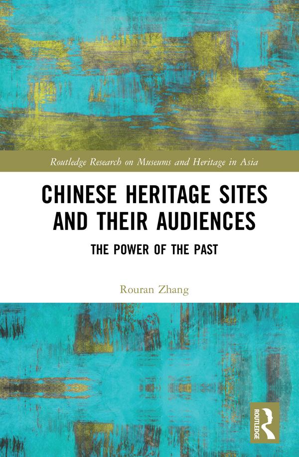 Chinese Heritage Sites and their Audiences by Rouran Zhang