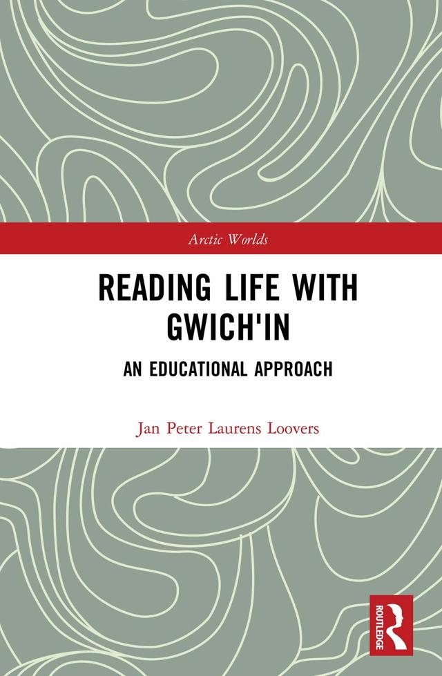 Reading Life with Gwich'in by Jan Peter Laurens Loovers