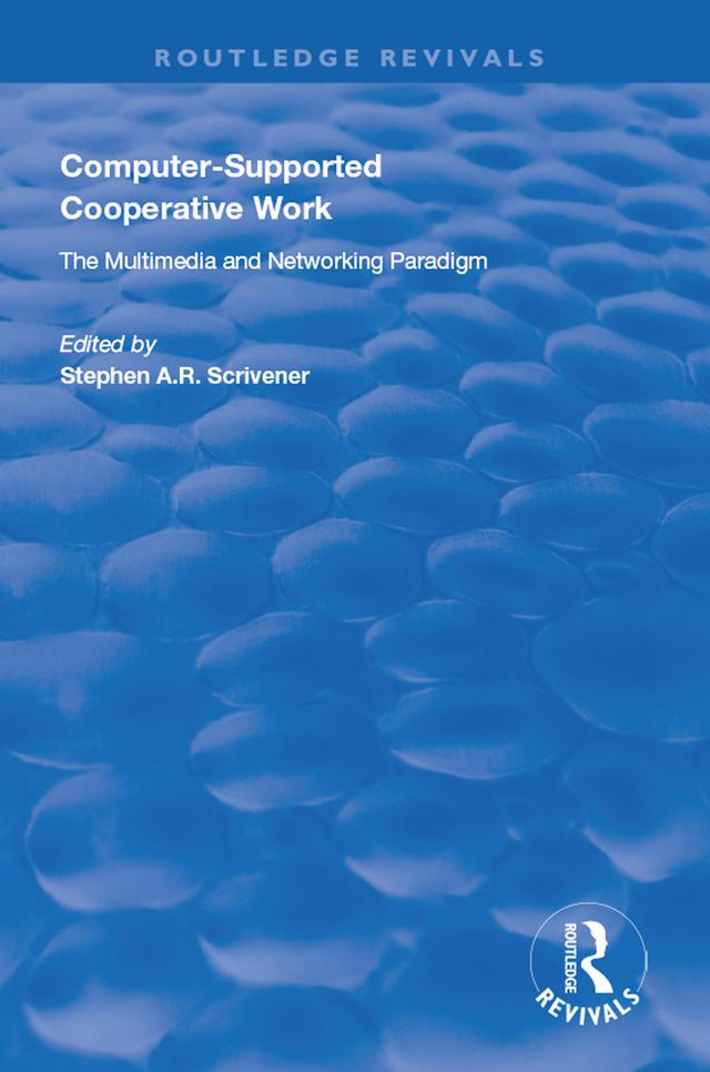 Computer-supported Cooperative Work by Stephen A R. Scrivener