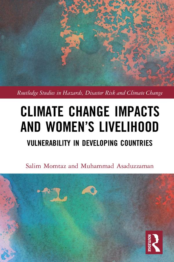 Climate Change Impacts and Women’s Livelihood by Muhammad Asaduzzaman, Salim Momtaz