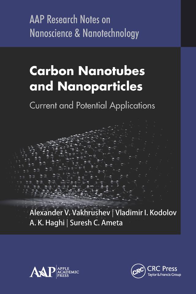 Carbon Nanotubes and Nanoparticles by A. K. Haghi, Alexander V. Vakhrushev, Suresh C. Ameta, Vladimir I. Kodolov