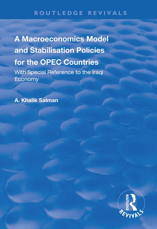 A Macroeconomics Model and Stabilisation Policies for the OPEC Countries by A. Khalik Salman
