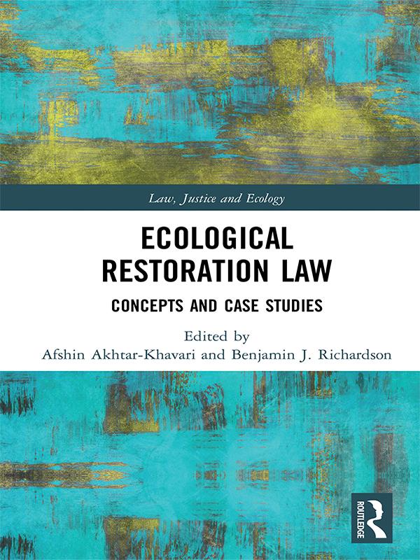 Ecological Restoration Law by Afshin Akhtar-Khavari, Benjamin J. Richardson