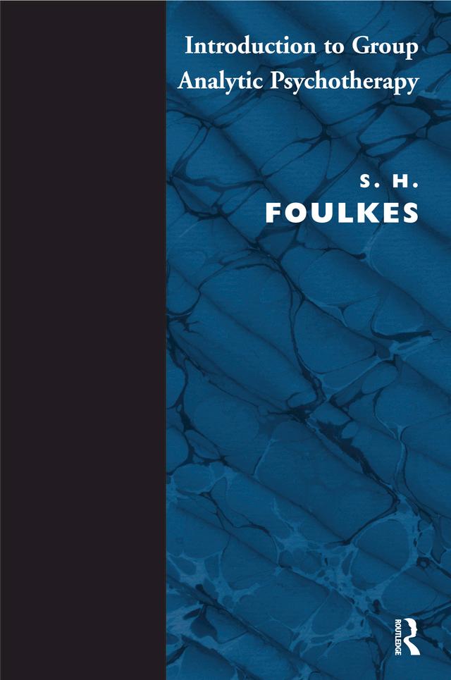Introduction to Group-Analytic Psychotherapy by S.H. Foulkes