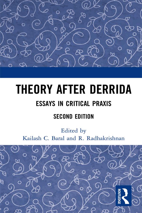 Theory after Derrida by Kailash C. Baral, R. Radhakrishnan