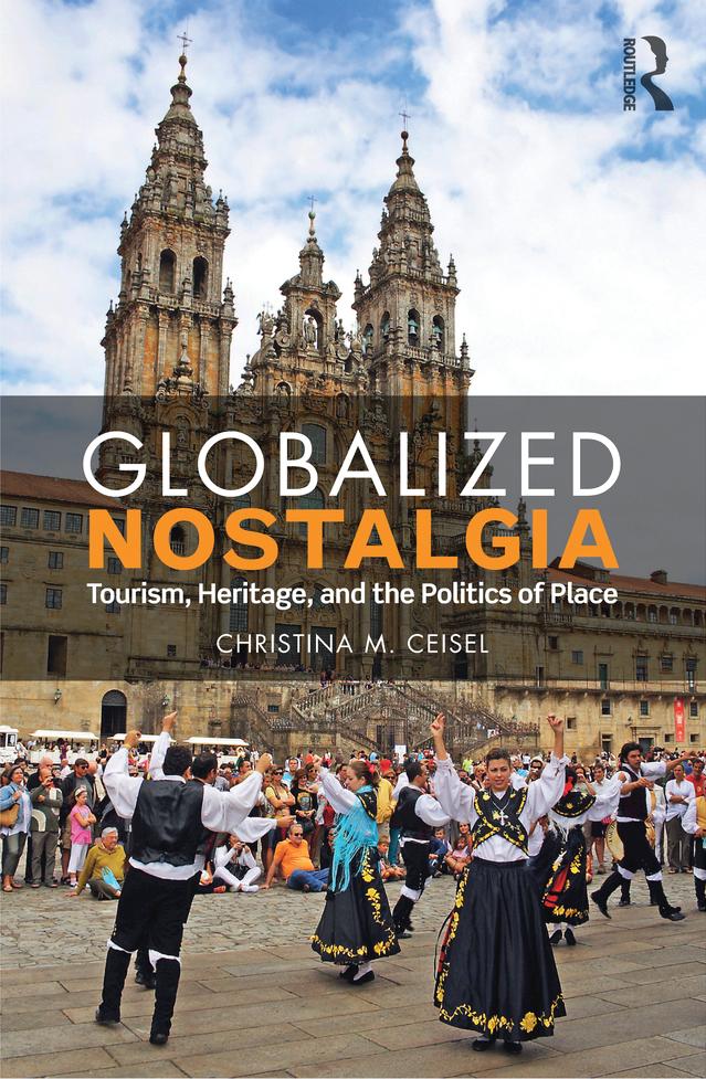 Globalized Nostalgia by Christina M. Ceisel