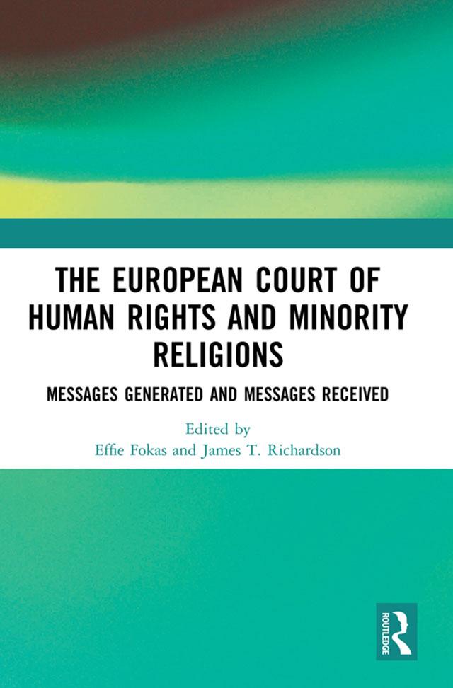 The European Court of Human Rights and Minority Religions by Effie Fokas, James T Richardson