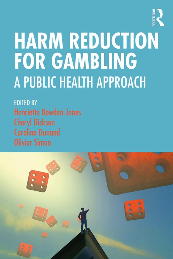 Harm Reduction for Gambling by Caroline Dunand, Cheryl Dickson, Henrietta Bowden-Jones, Olivier Simon