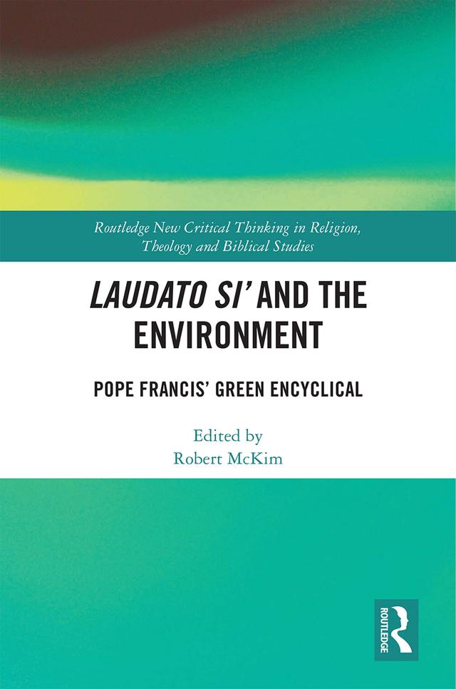 Laudato Si’ and the Environment by Robert McKim