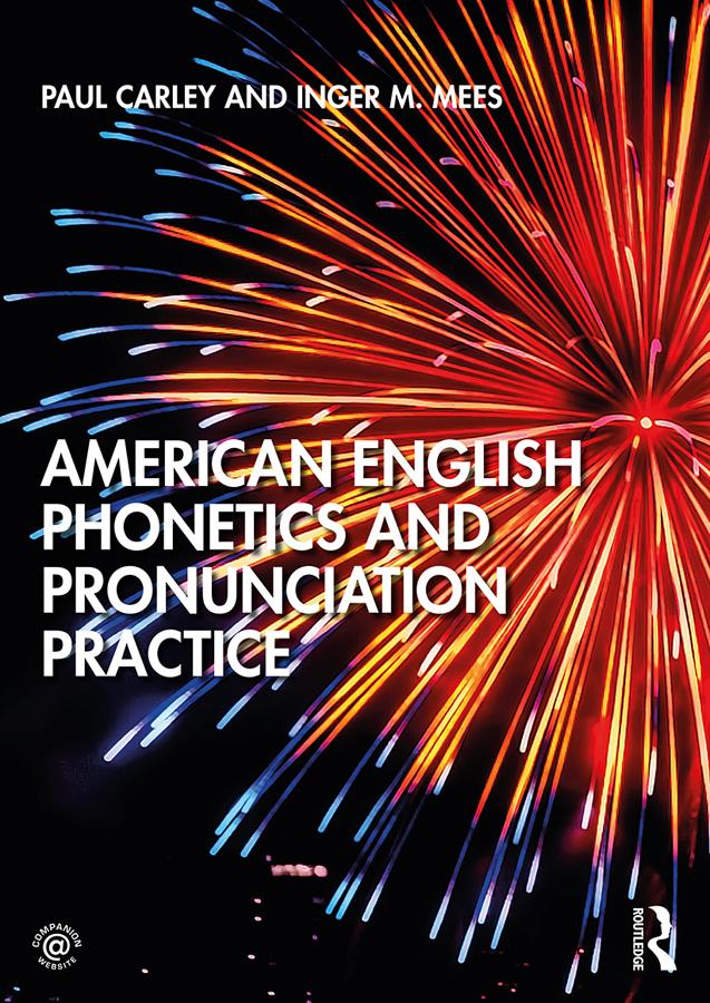 American English Phonetics and Pronunciation Practice by Inger M. Mees, Paul Carley