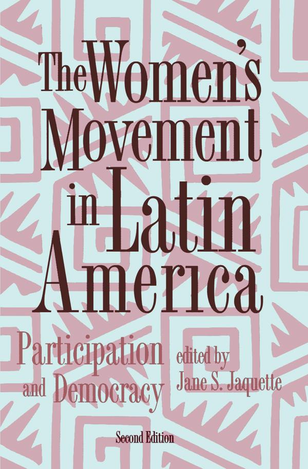 The Women's Movement In Latin America by Jane Jaquette