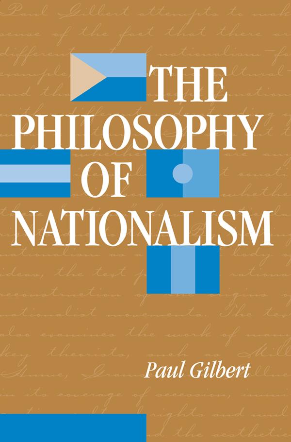 The Philosophy Of Nationalism by Paul Gilbert