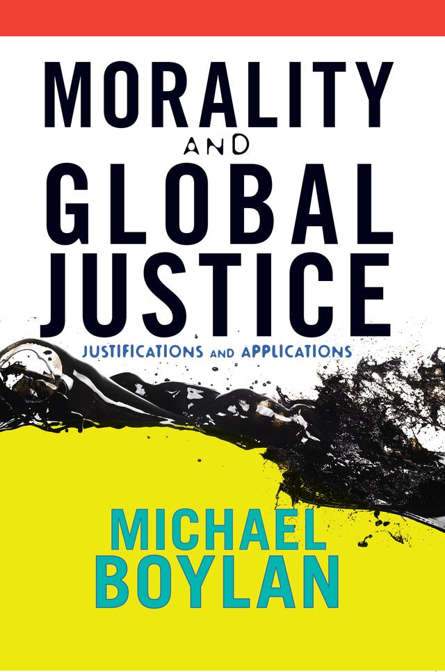 Morality and Global Justice by Michael Boylan
