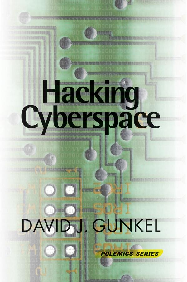 Hacking Cyberspace by David J. Gunkel