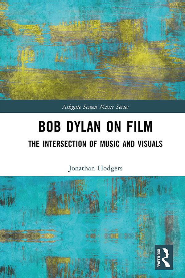 Bob Dylan on Film by Jonathan Hodgers