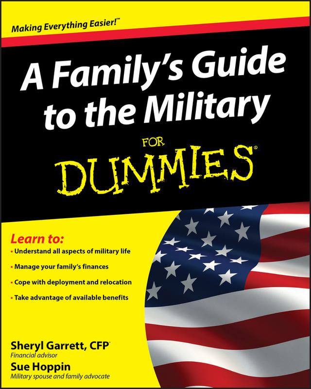 A Family's Guide to the Military For Dummies by Sheryl Garrett, Sue Hoppin