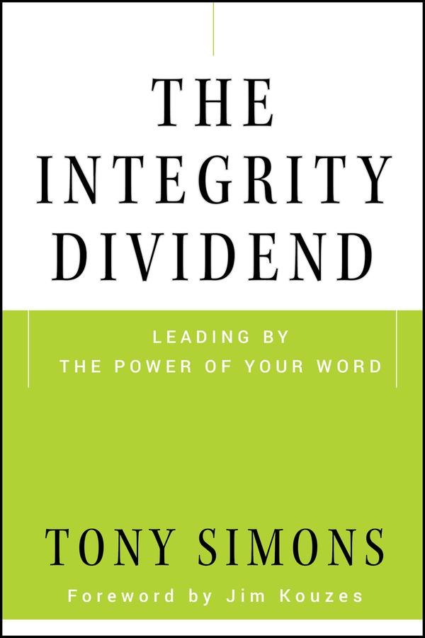 The Integrity Dividend by Tony Simons