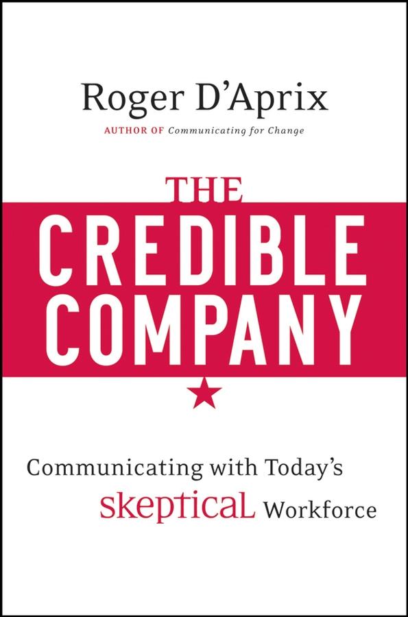 The Credible Company by Roger D'Aprix