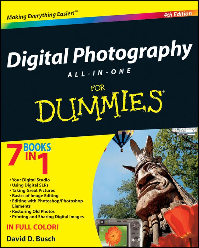 Digital Photography All-in-One Desk Reference For Dummies by David D. Busch
