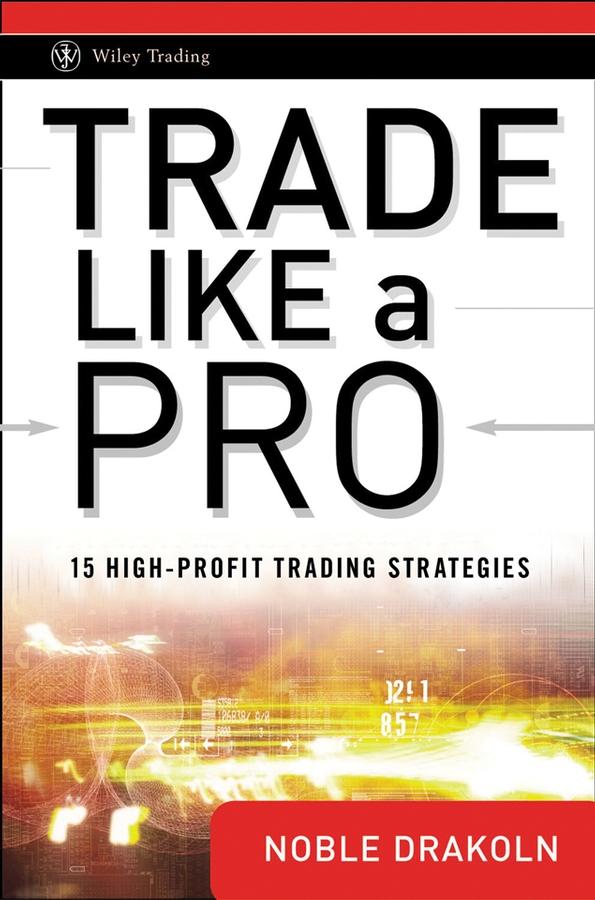 Trade Like a Pro by Noble DraKoln