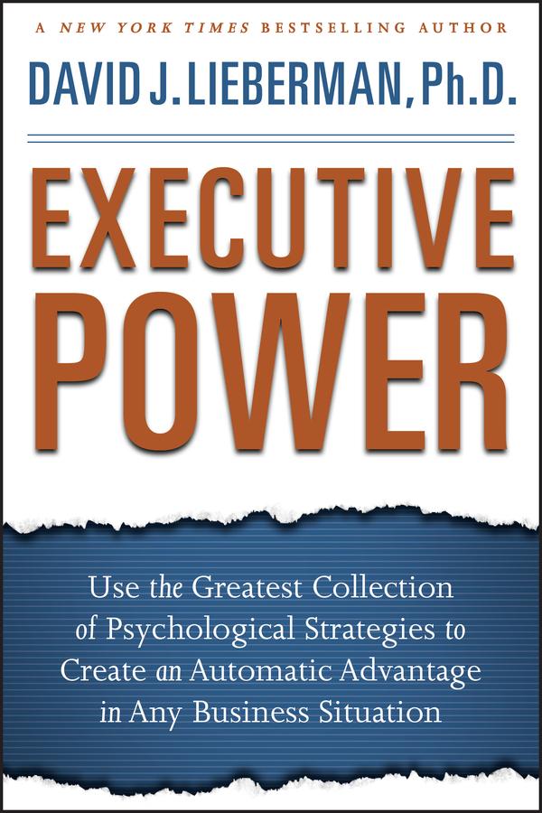 Executive Power by David J. Lieberman