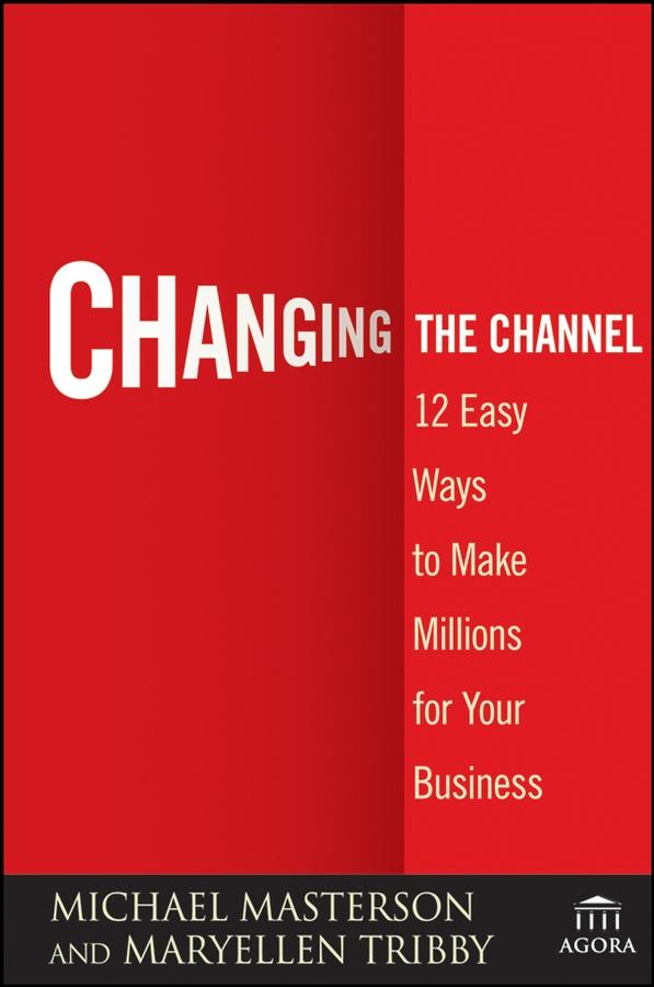 Changing the Channel by MaryEllen Tribby, Michael Masterson