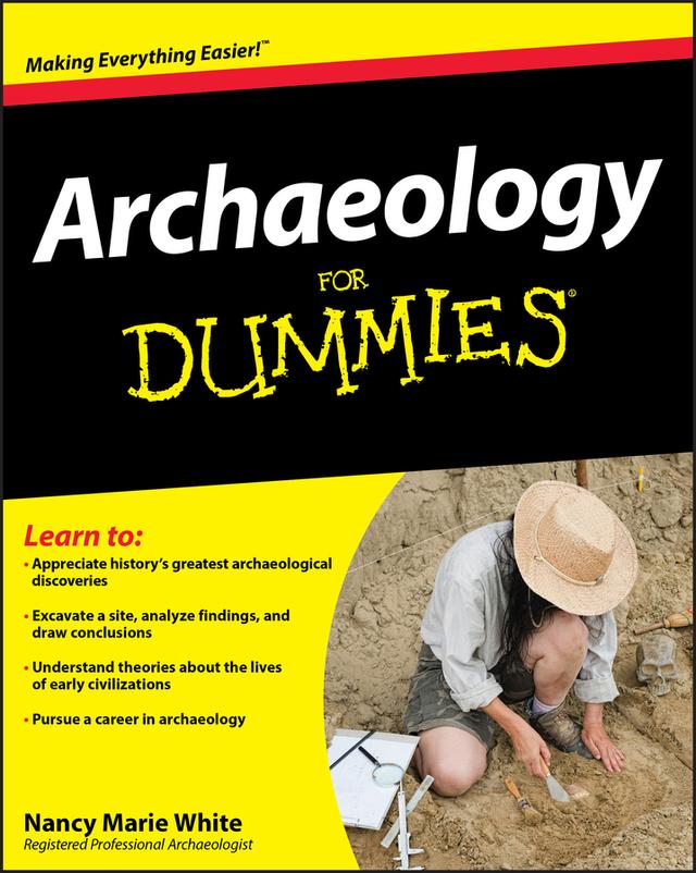 Archaeology For Dummies by Nancy Marie White