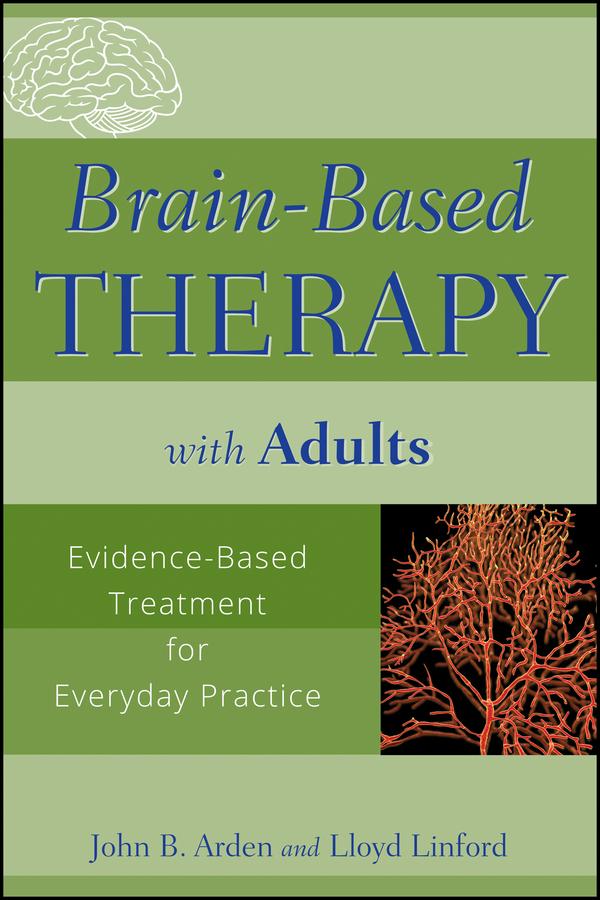 Brain-Based Therapy with Adults by John B. Arden, Lloyd Linford