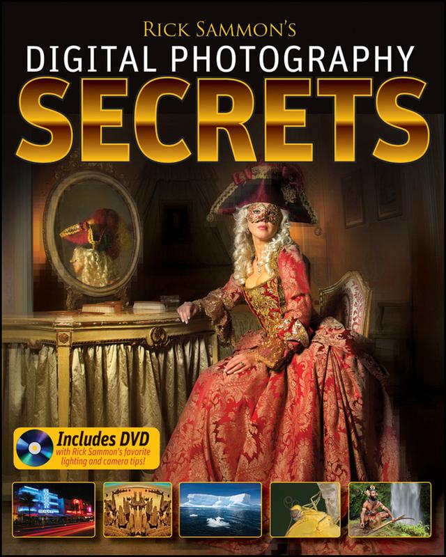 Rick Sammon's Digital Photography Secrets by Rick Sammon