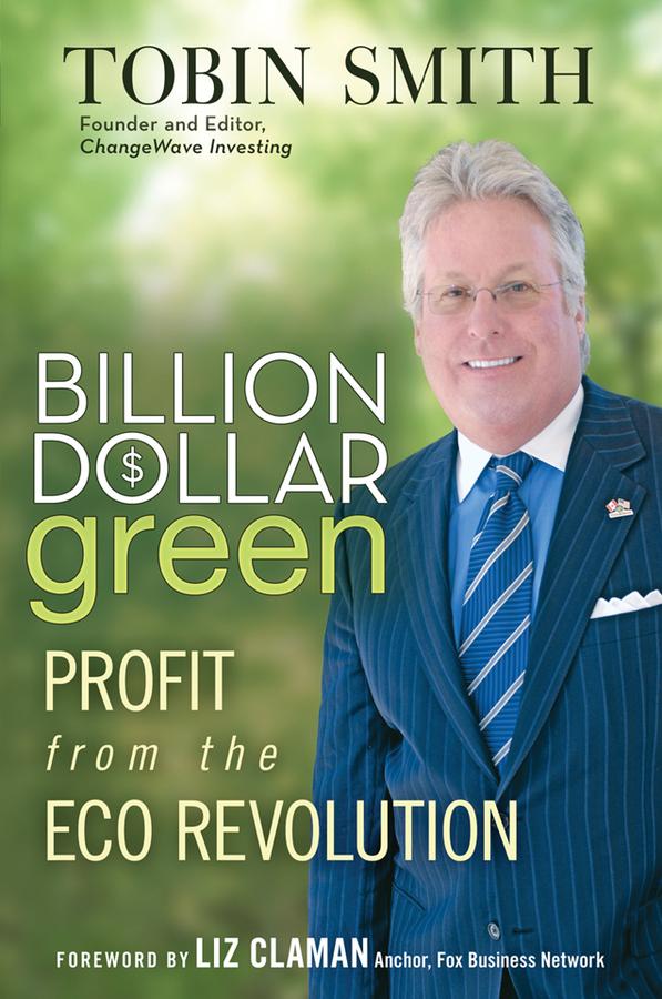 Billion Dollar Green by Liz Claman, Tobin Smith