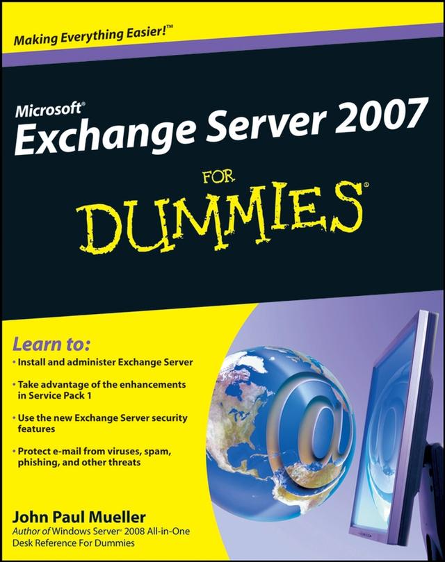 Microsoft Exchange Server 2007 For Dummies by John Paul Mueller