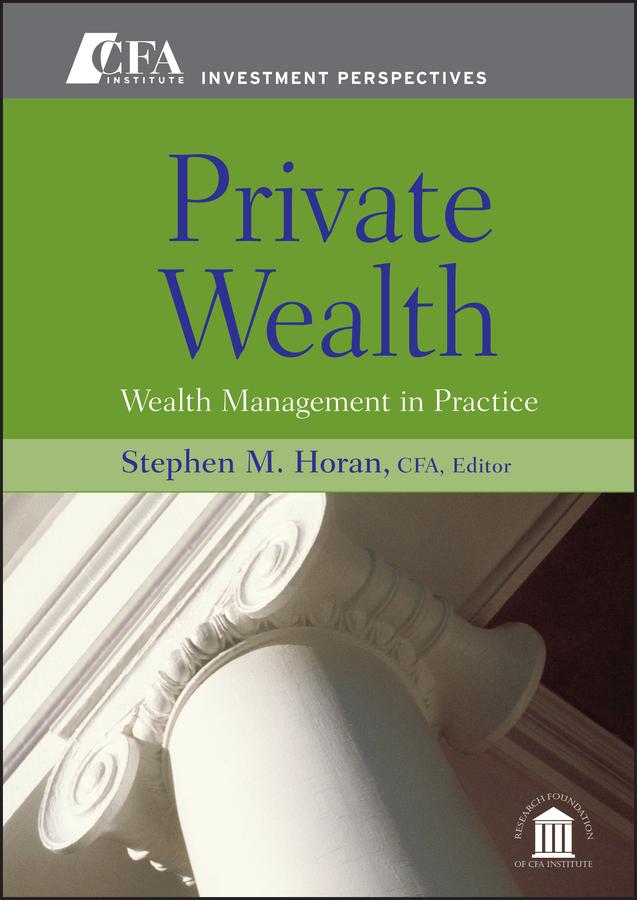 Private Wealth by Stephen M. Horan