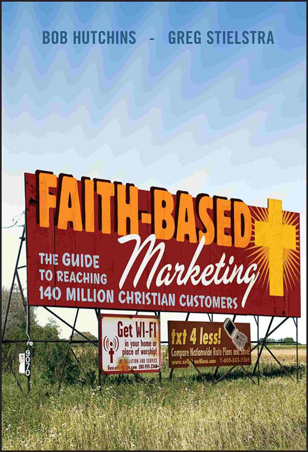 Faith-Based Marketing by Bob Hutchins, Greg Stielstra