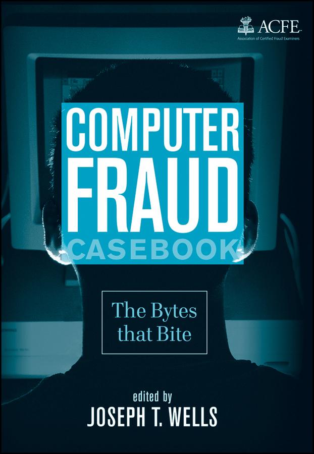 Computer Fraud Casebook by Joseph T. Wells