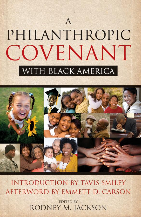 A Philanthropic Covenant with Black America by Emmett D. Carson, Rodney Jackson, Tavis Smiley