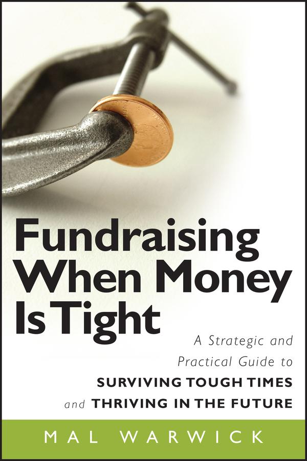 Fundraising When Money Is Tight by Mal Warwick